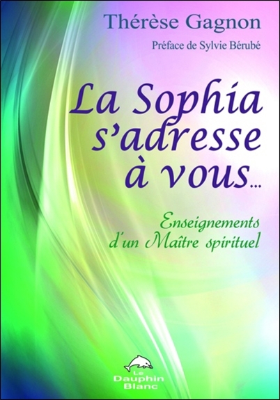 La Sophia s'adresse à vous... Enseignements d'un Maître spirituel