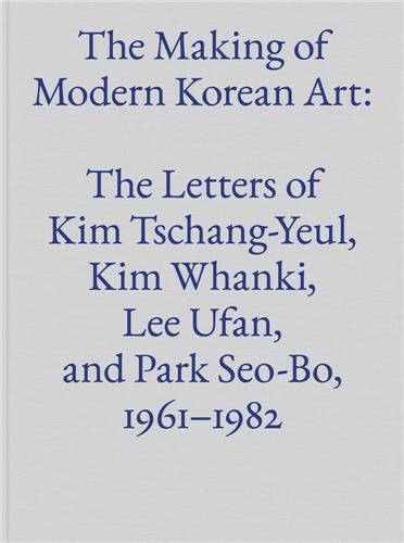 The Making of Modern Korean Art /anglais