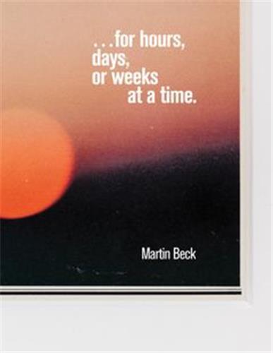 Martin Beck: ... for hours, days, or weeks at a time /anglais