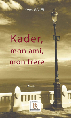 Kader, mon ami, mon frère
