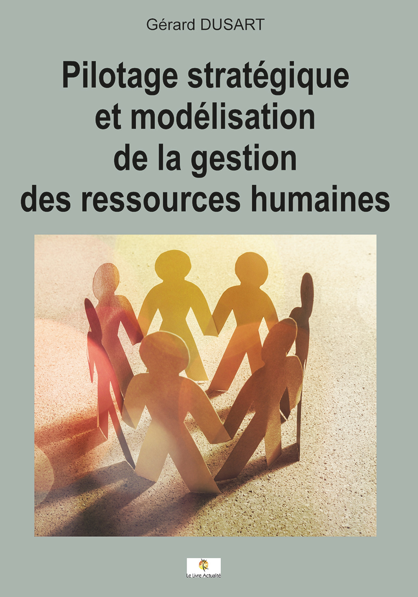 Pilotage stratégique et modélisation de la gestion des ressources humaines