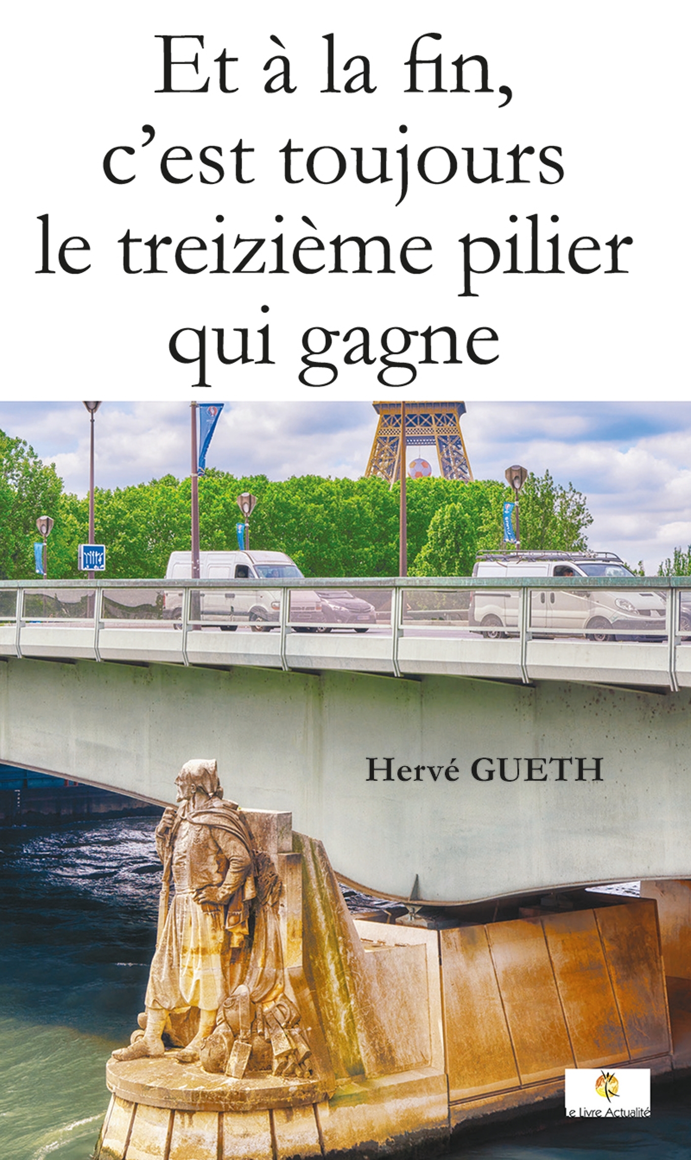 Et à la fin, c'est toujours le treizième pilier qui gagne