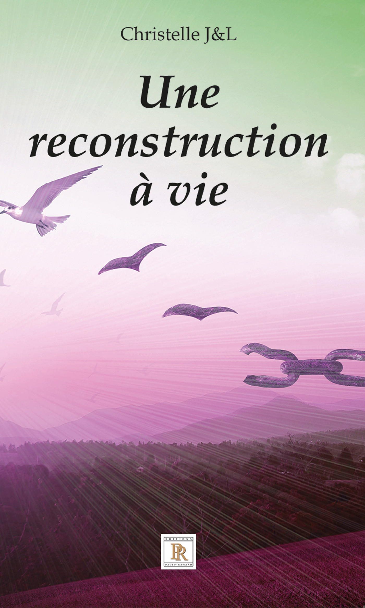 Une reconstruction à vie