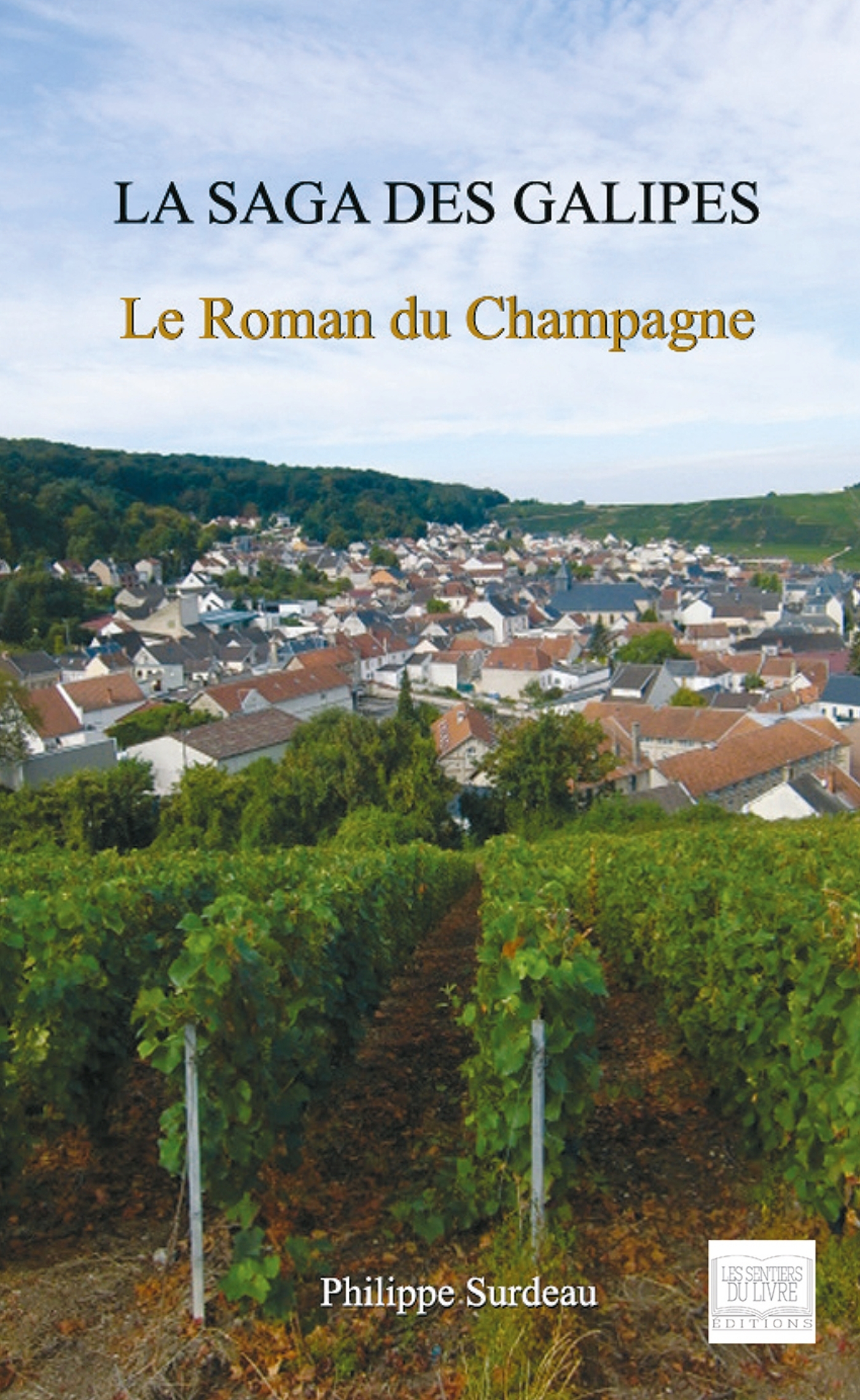 La saga des Galipes - Le roman du Champagne