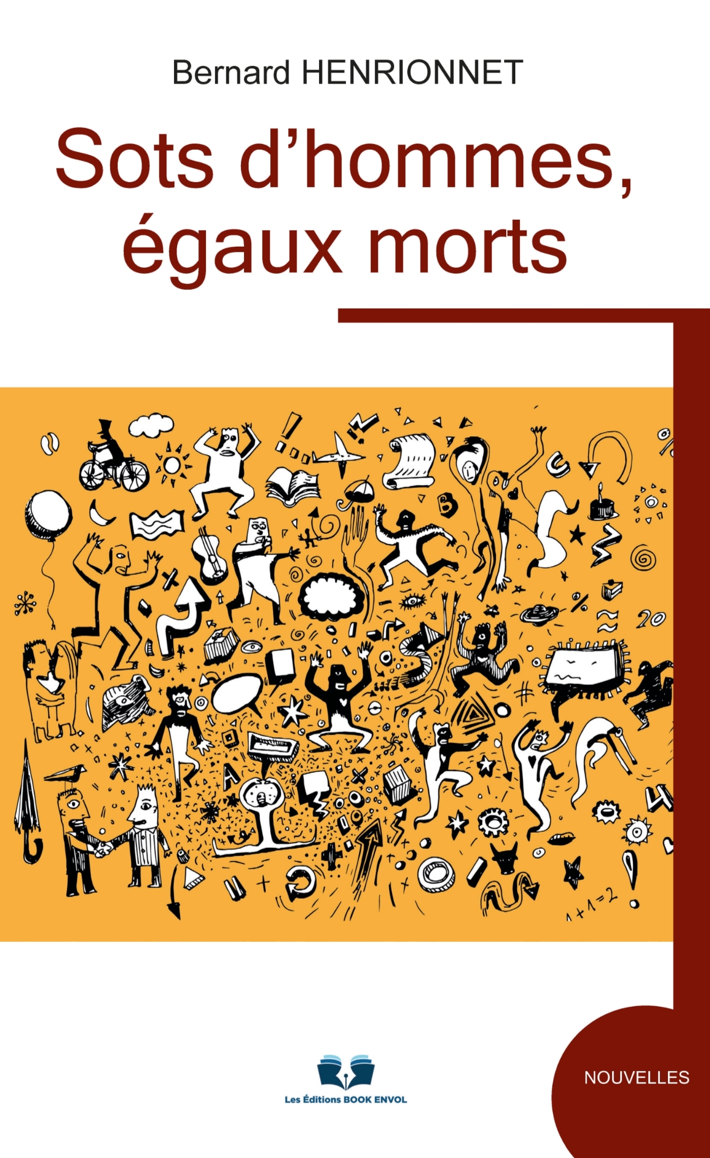 SOTS D'HOMMES, EGAUX MORTS