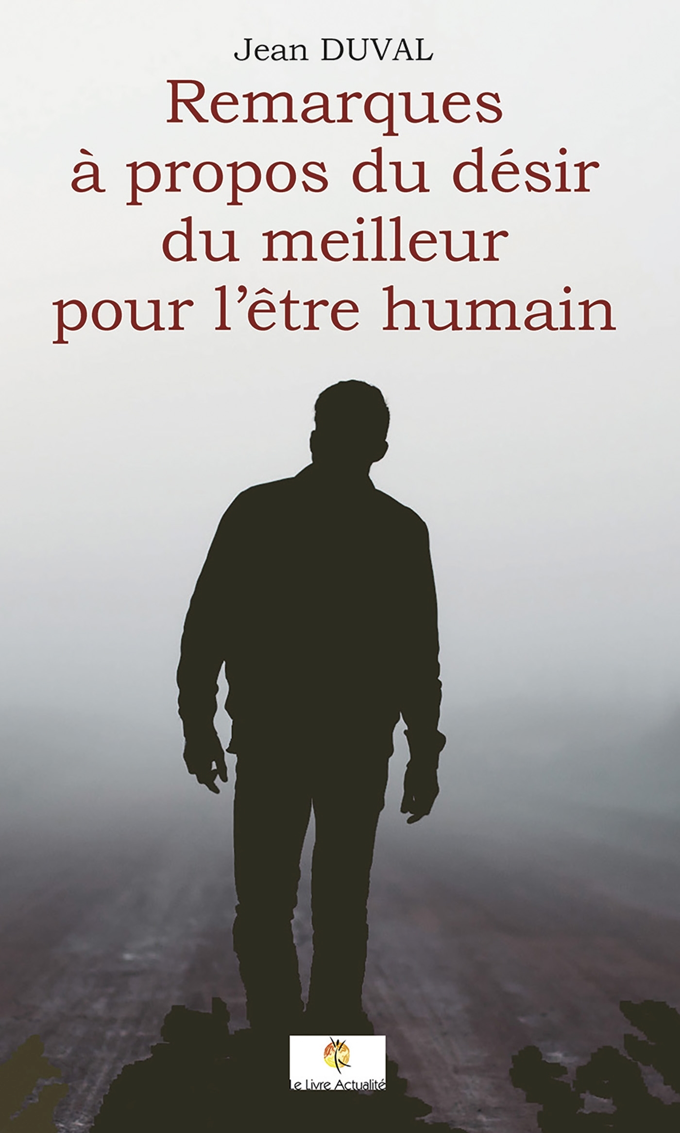 Remarques à propos du désir du meilleur de l'être humain