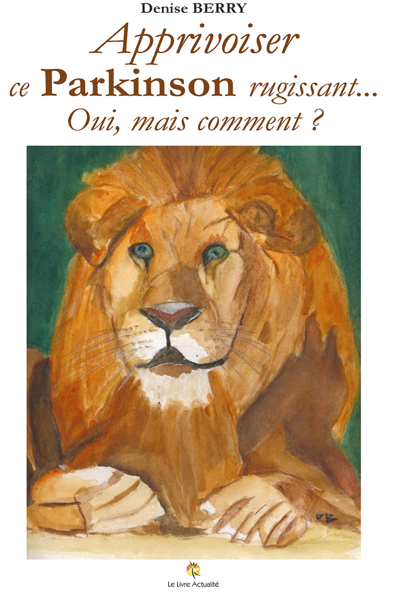 Apprivoiser ce Parkinson rugissant... Oui, mais comment ?