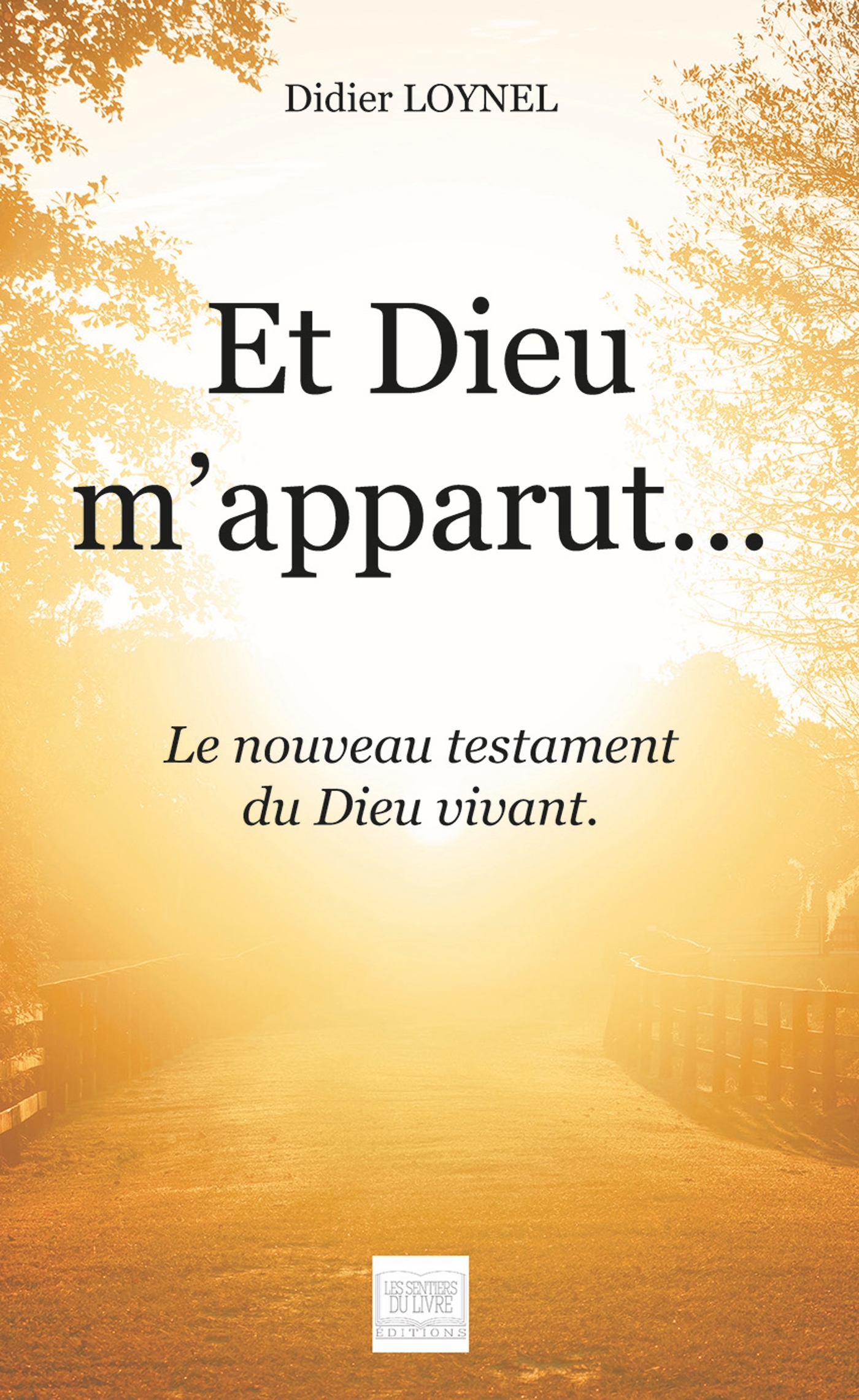 Et Dieu m'apparut...