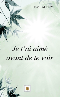 Je t'ai aimé avant de te voir