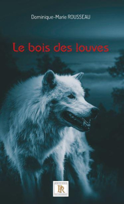 Le bois des louves Tome 01