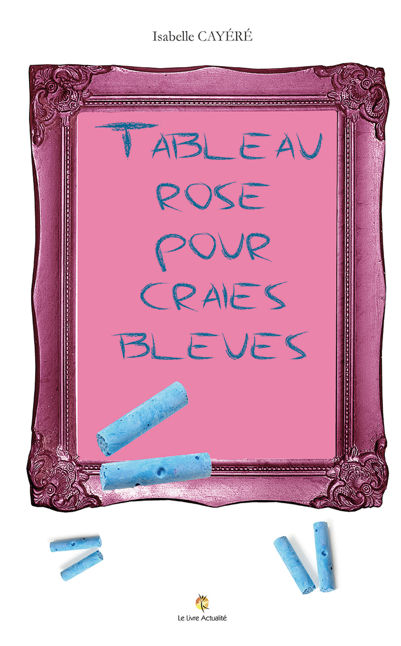 Tableau rose pour craies bleues