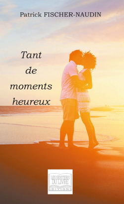 Tant de moments heureux