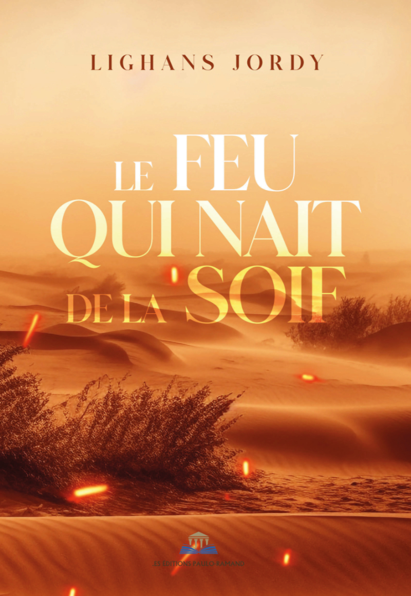 LE FEU QUI NAÎT DE LA SOIF