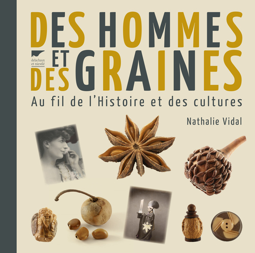 DES HOMMES ET DES GRAINES AU FIL DE L-HISTOIRE ET DES CULTURES