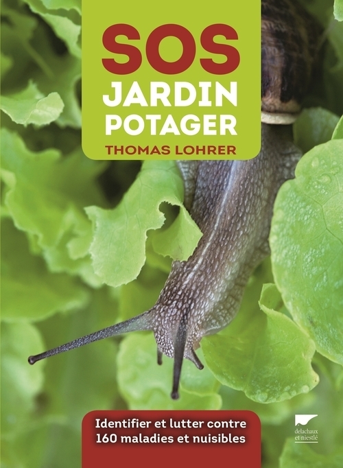 SOS JARDIN POTAGER. COMMENT IDENTIFIER ET L UTTER CONTRE 160 MALADIES ET NUISIBLES