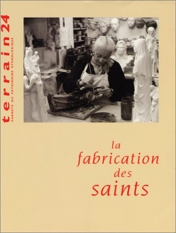 TERRAIN, N  24/MARS 1995. LA FABRICATION DES SAINTS