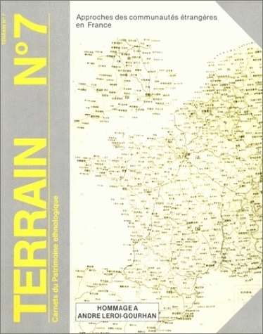 TERRAIN, N  7/OCT. 1986. APPROCHES DES COMMUNAUTES ETRANGERES EN FRAN CE