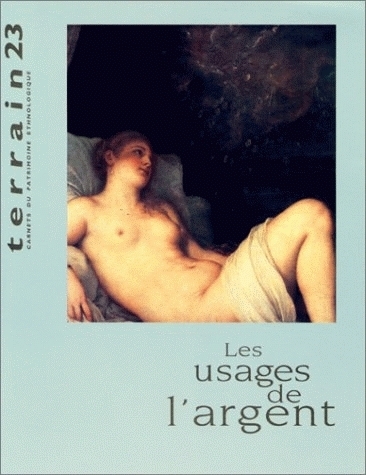 TERRAIN, N  23/OCT. 1994. LES USAGES DE L'ARGENT