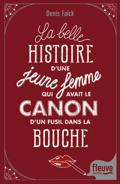 LA BELLE HISTOIRE D-UNE JEUNE FEMME QUI AVA IT LE CANON D-UN FUSIL DANS LA BOUCHE