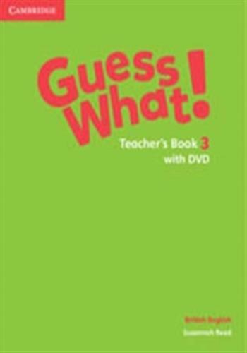 Guess what! level 3 teacher's book with dvd british english