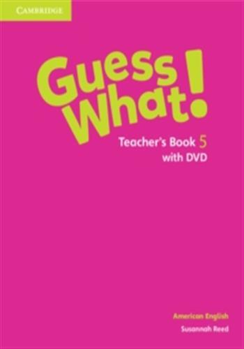Guess what! american english level 5 teacher's book with dvd