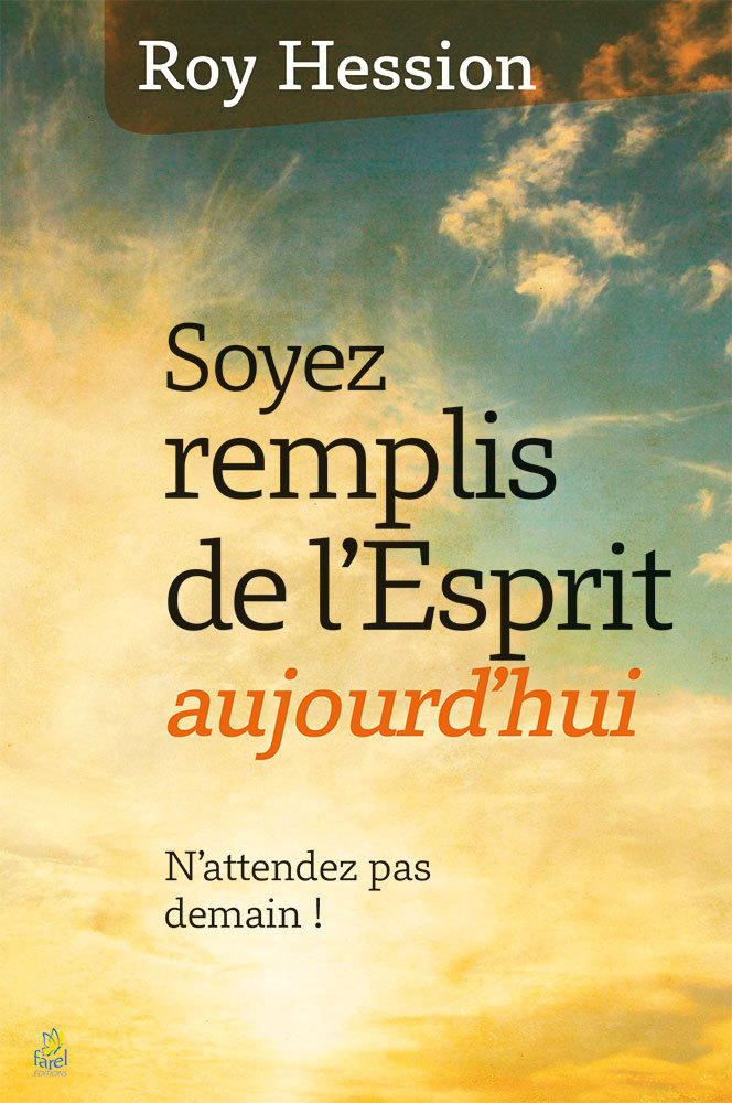 Soyez remplis de l’Esprit aujourd’hui !