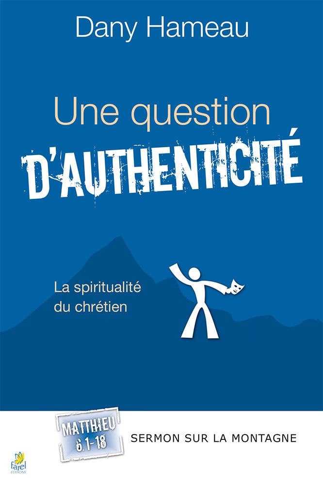 Une question d’authenticité. Matthieu 6.1-18