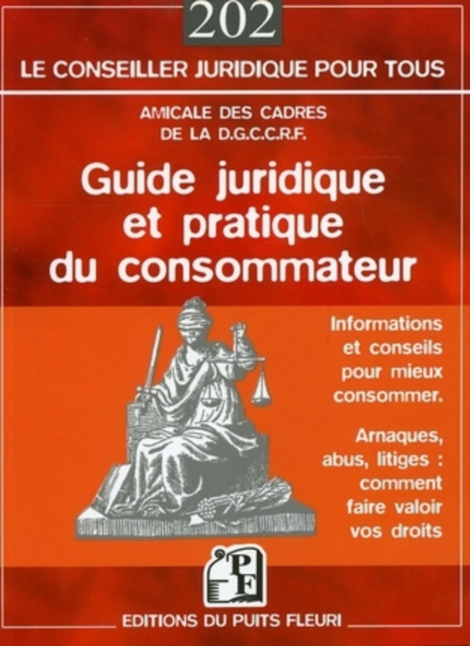 GUIDE JURIDIQUE ET PRATIQUE DU CONSOMMATEUR. INFORMATIONS ETCONSEILS POUR MIEUX