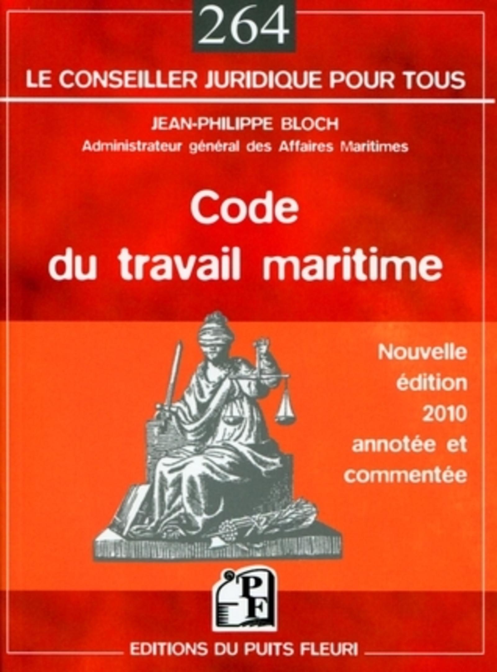 CODE DU TRAVAIL MARITIME. NOUVELLE EDITION 2010 ANNOTEE ET COMMENTEE