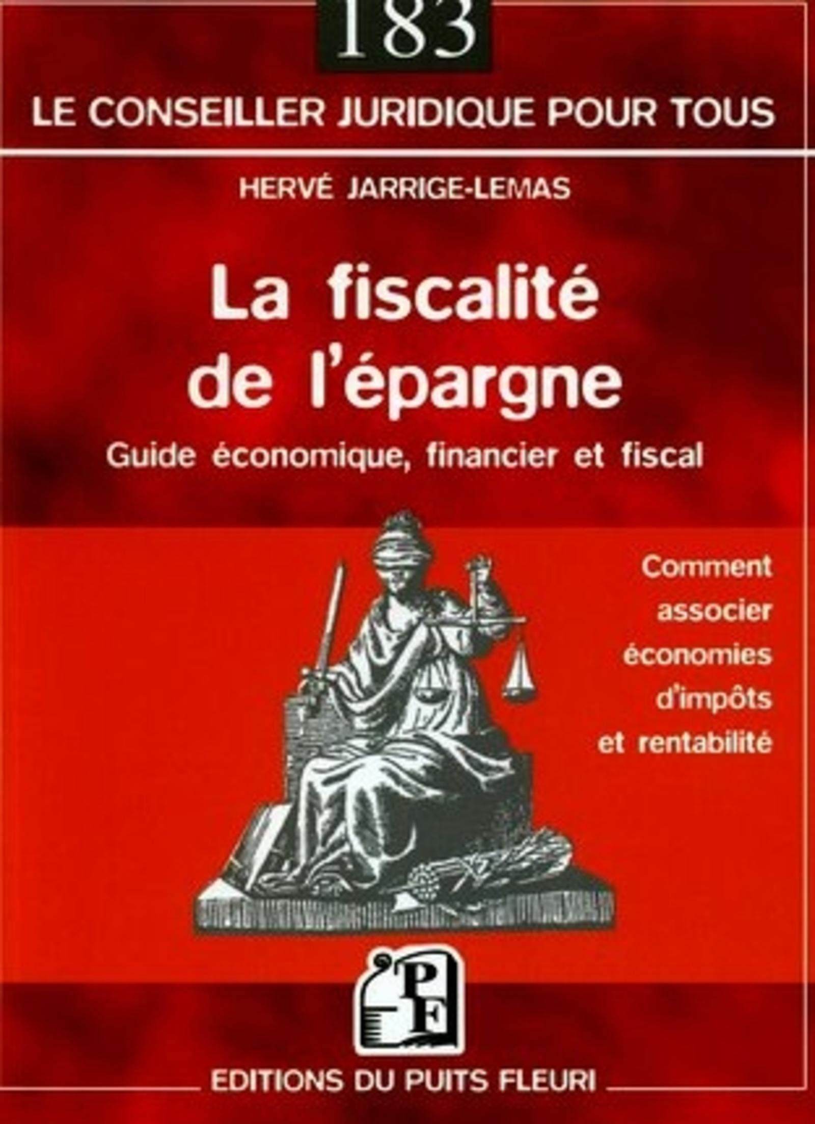 LA FISCALITE DE L'EPARGNE. GUIDE ECONOMIQUE, FINANCIER ET FISCAL. COMMENT ASSOCI