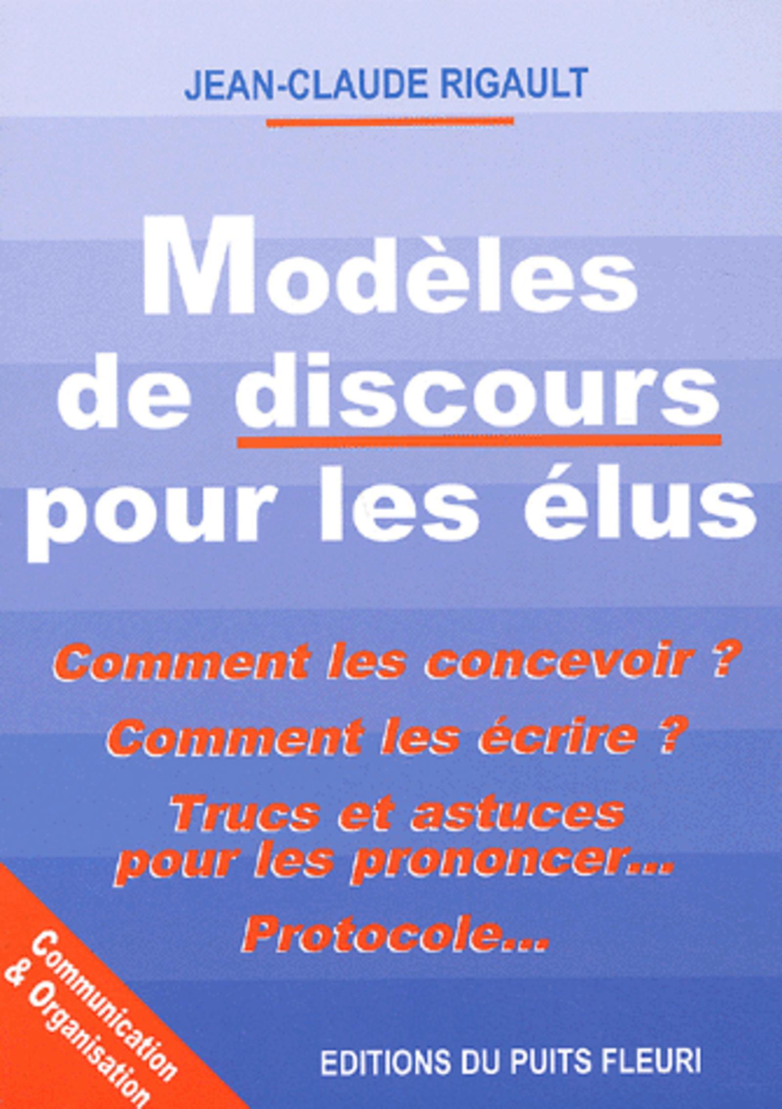 MODELES DE DISCOURS POUR LES ELUS. COMMENT LES CONCEVOIR ? COMMENT LES ECRIRE ?