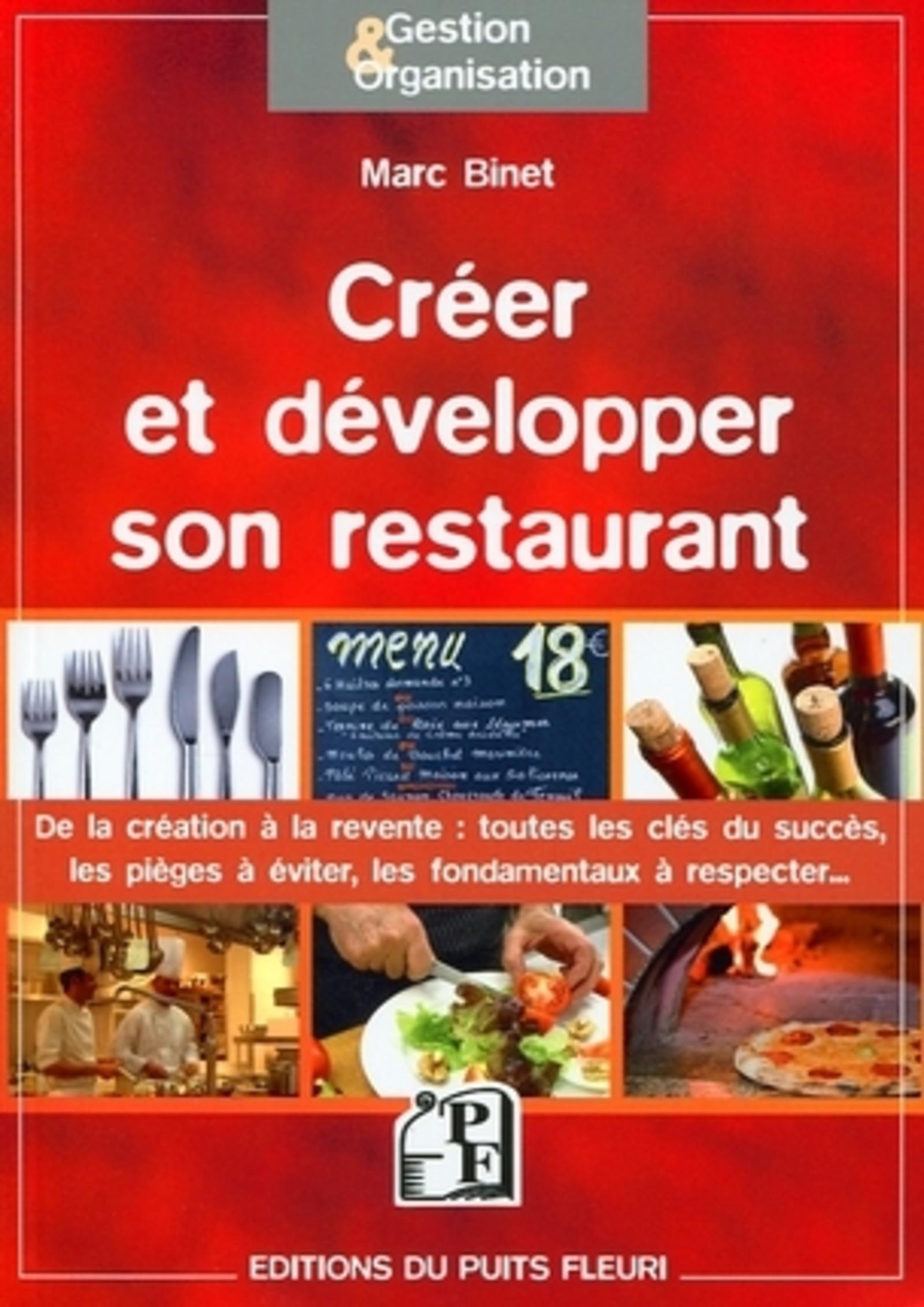 CREER ET DEVELOPPER SON RESTAURANT. DE LA CREATION A LA REVENTE : TOUTES LES CLE