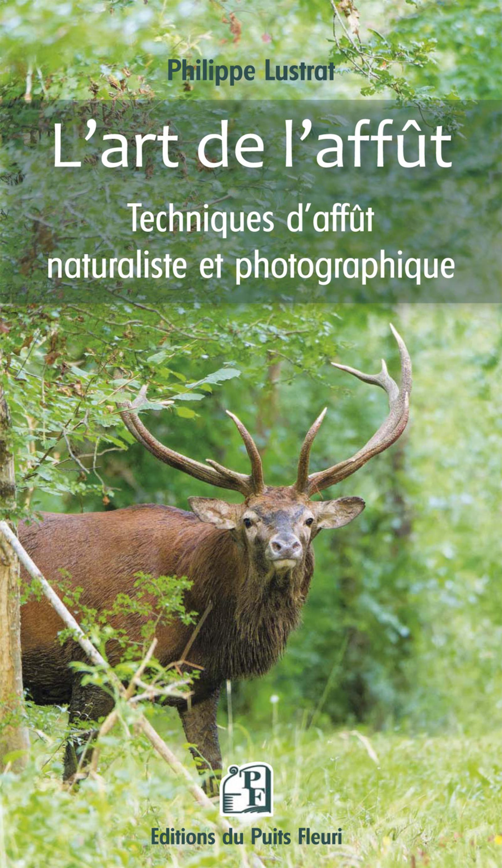 L'art de l'affût, Techniques d'affut naturaliste et photographique