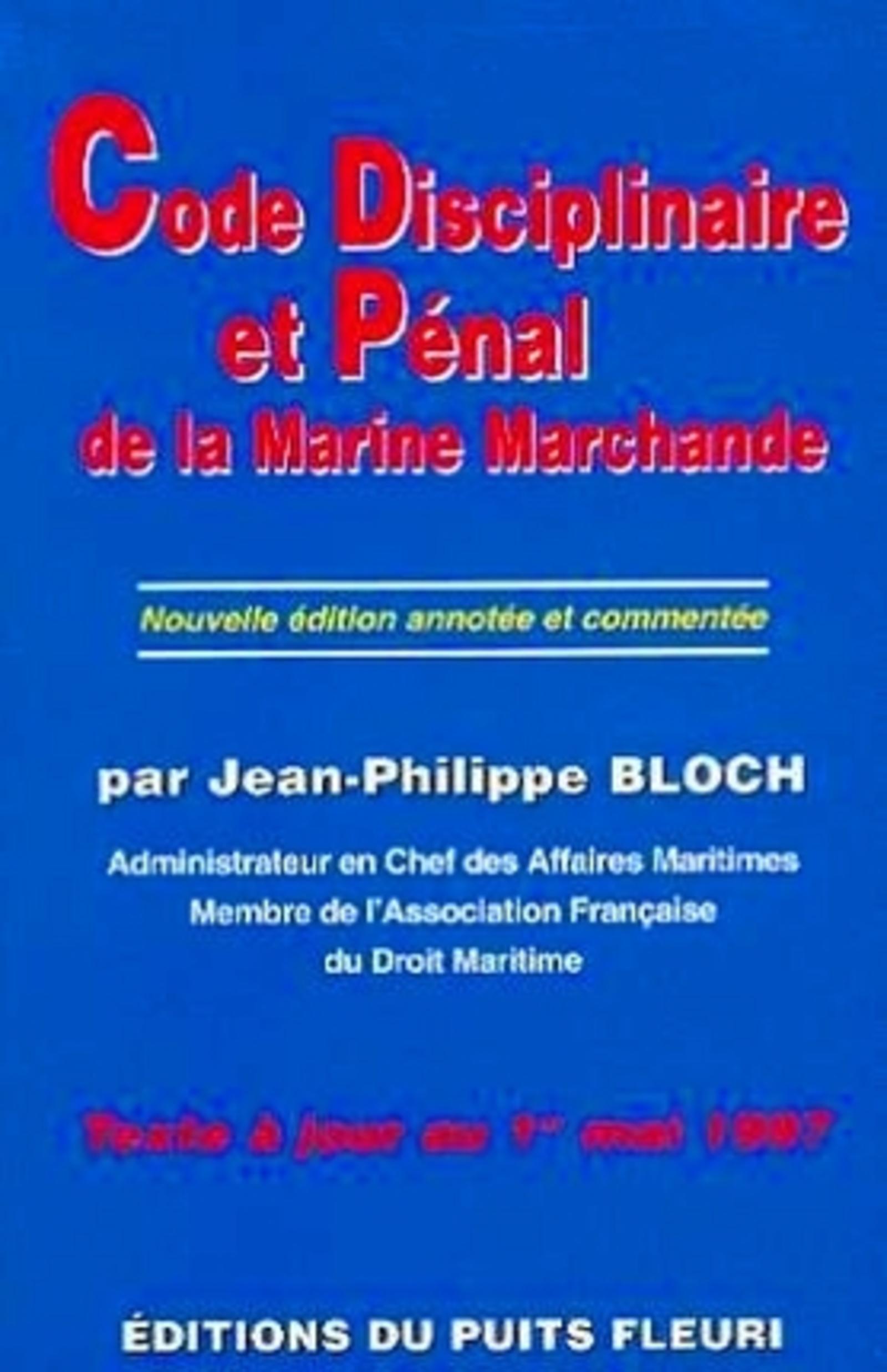CODE DISCIPLINAIRE ET PENAL DE LA MARINE MARCHANDE. NOUVELLEEDITION ANNOTEE ET C