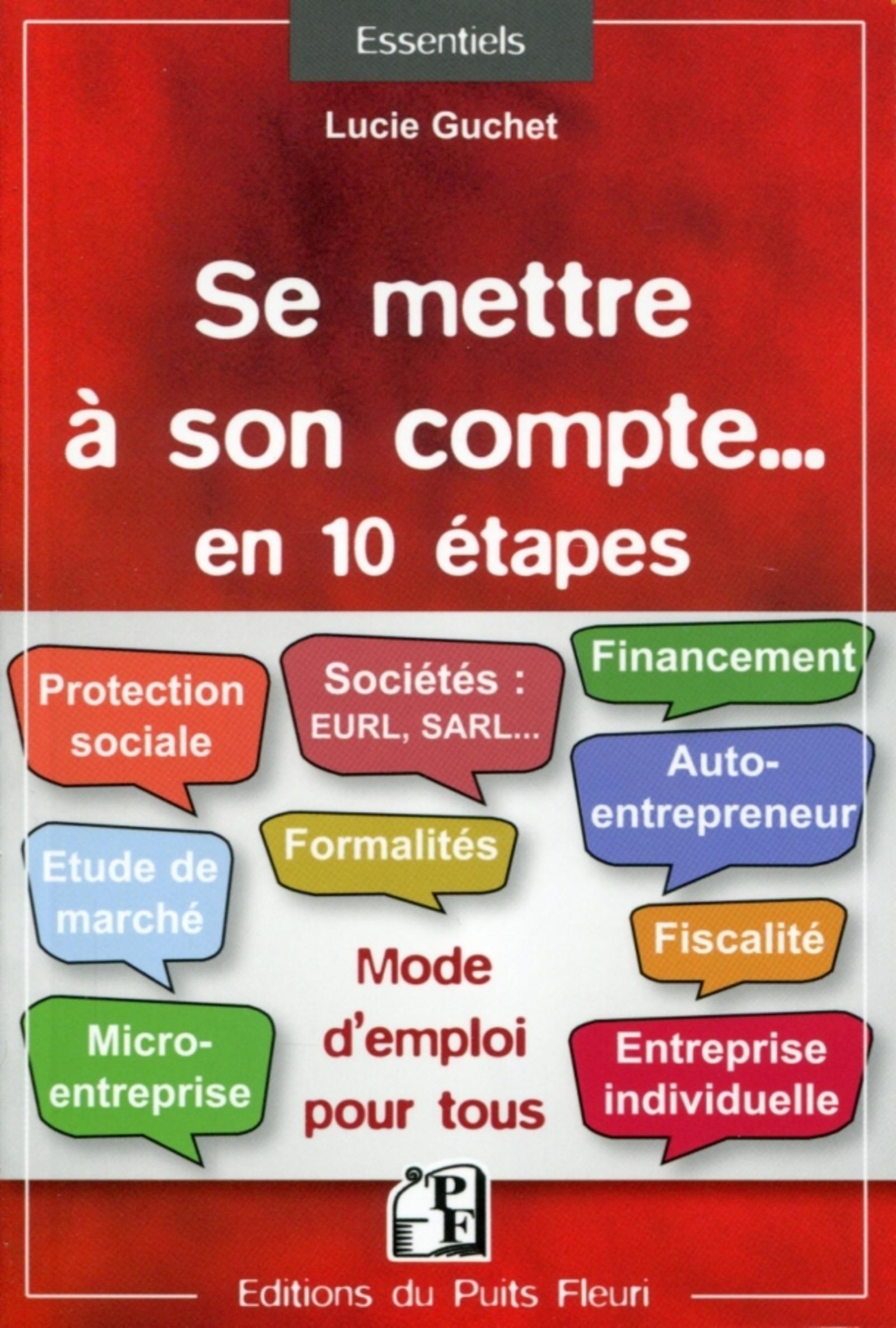 SE METTRE A SON COMPTE... EN 10 ETAPES. MODE D'EMPLOI POUR TOUS.