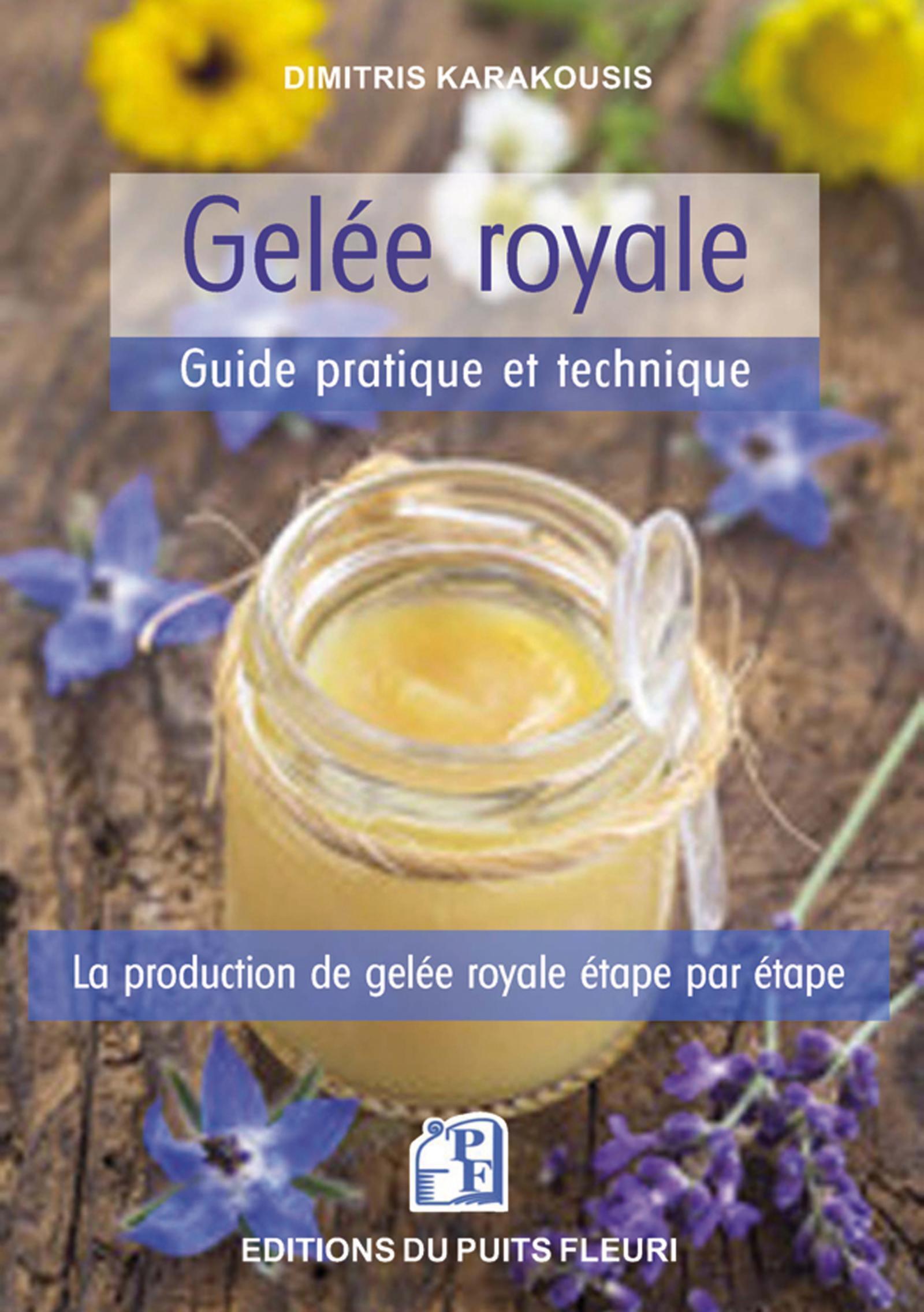 Gelée royale - Guide pratique et technique