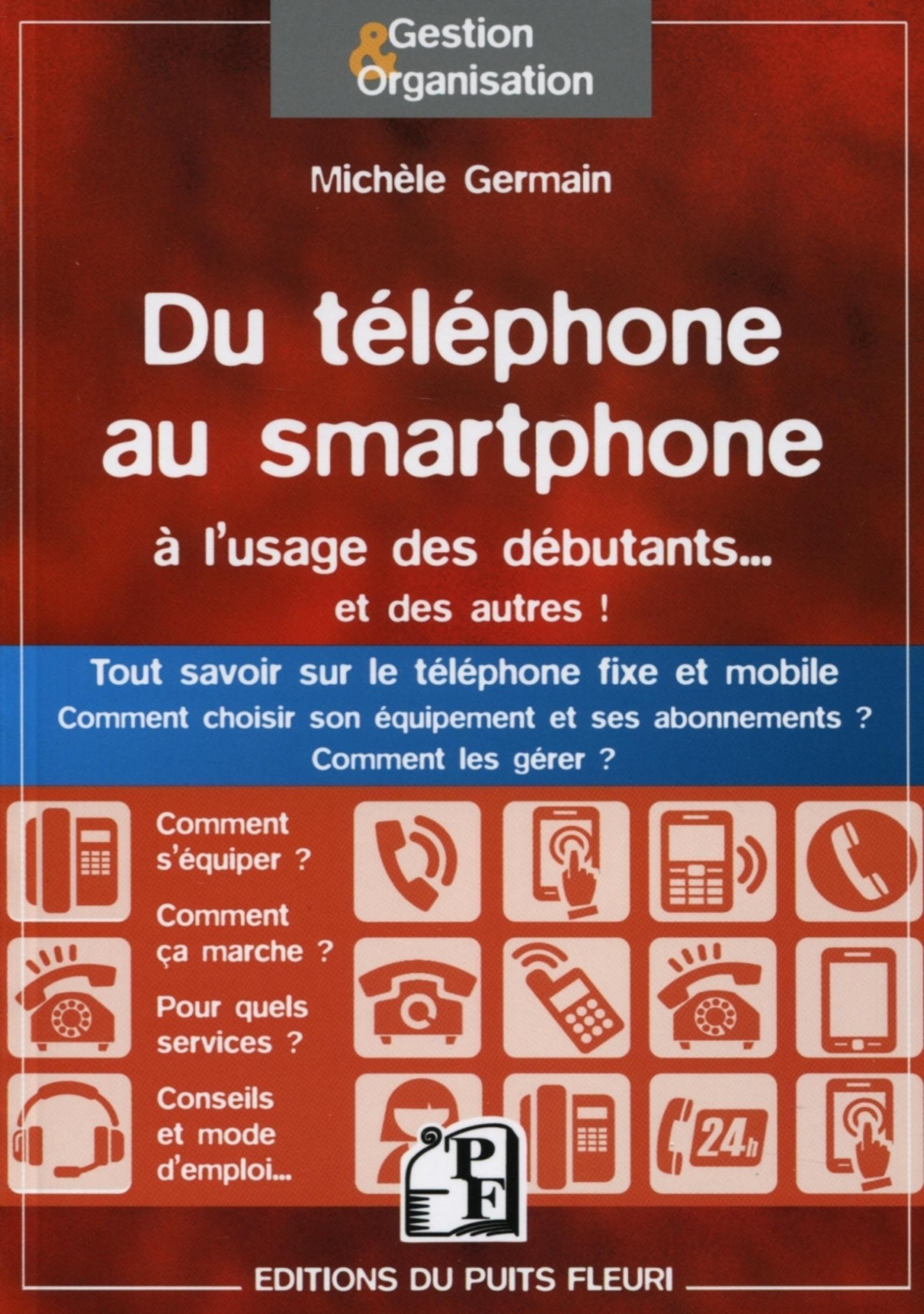 Du téléphone au smartphone à l'usage des débutants... et des autres !