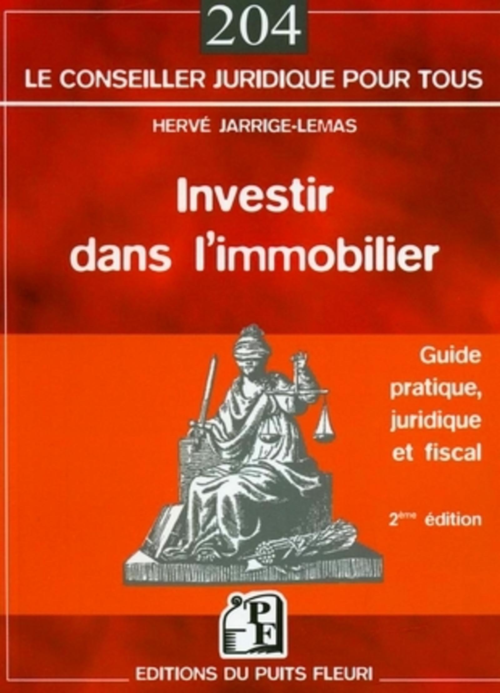 INVESTIR DANS L'IMMOBILIER. GUIDE PRATIQUE, JURIDIQUE ET FISCAL. 2EME EDITION