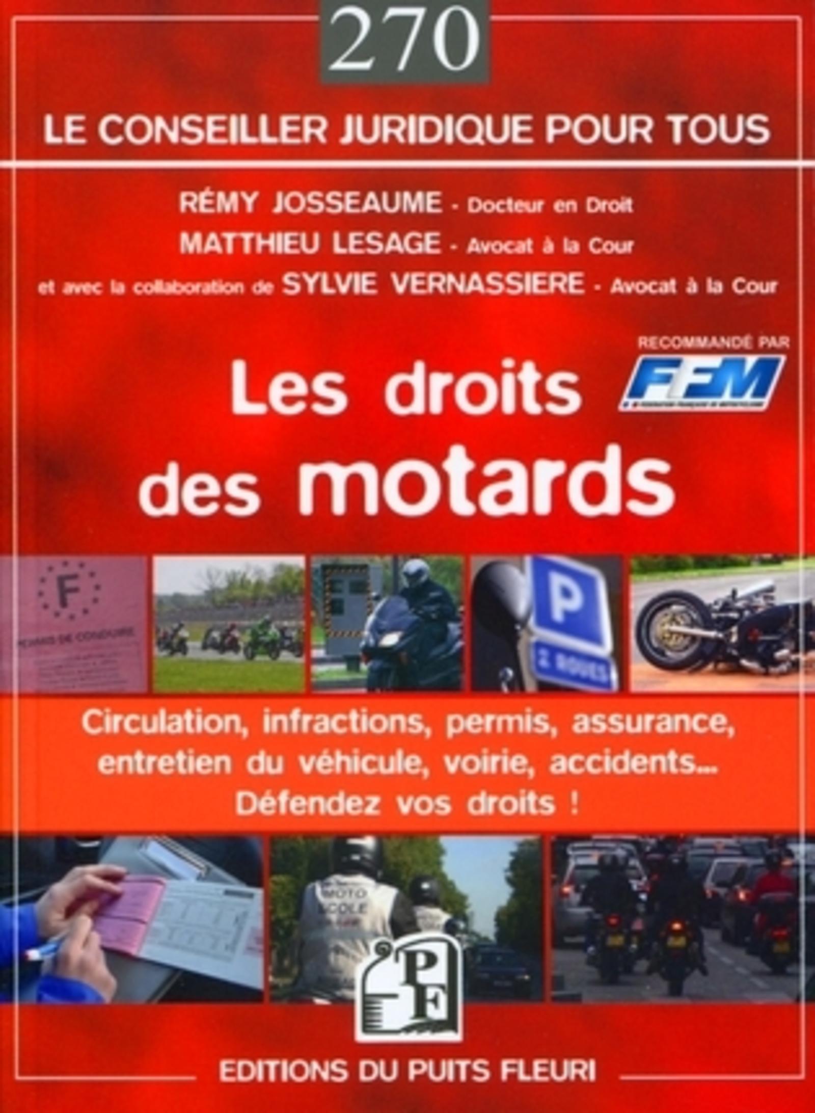 LES DROITS DES MOTARDS. CIRCULATION, INFRACTIONS, PERMIS, ASSURANCE, ENTRETIEN D