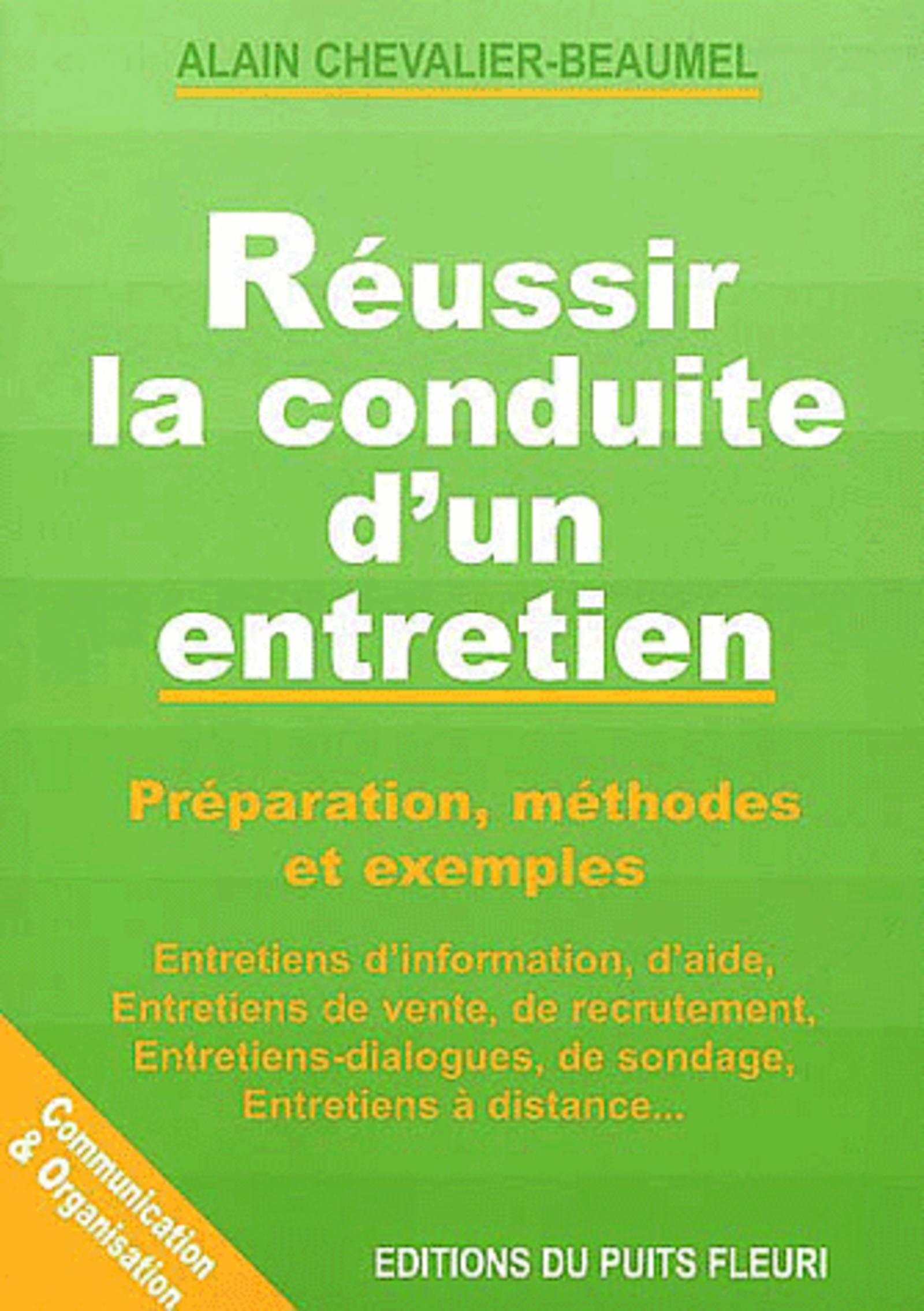 REUSSIR LA CONDUITE D'UN ENTRETIEN. PREPARATION, METHODES ETEXEMPLES.ENTRETIENS