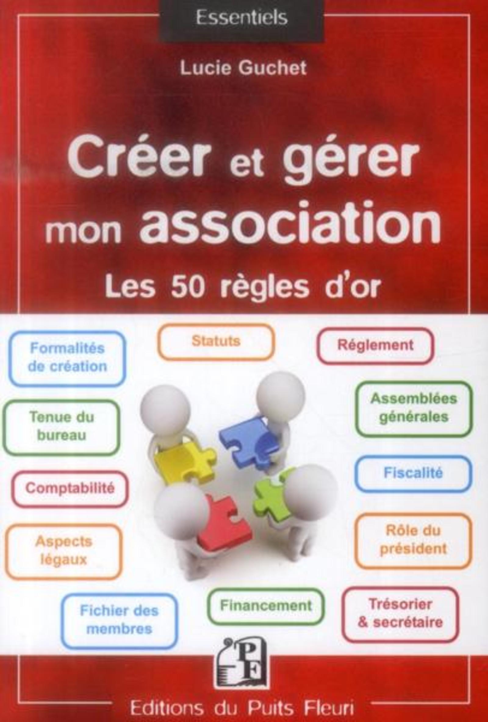 CREER ET GERER MON ASSOCIATION LES 50 REGLES D OR