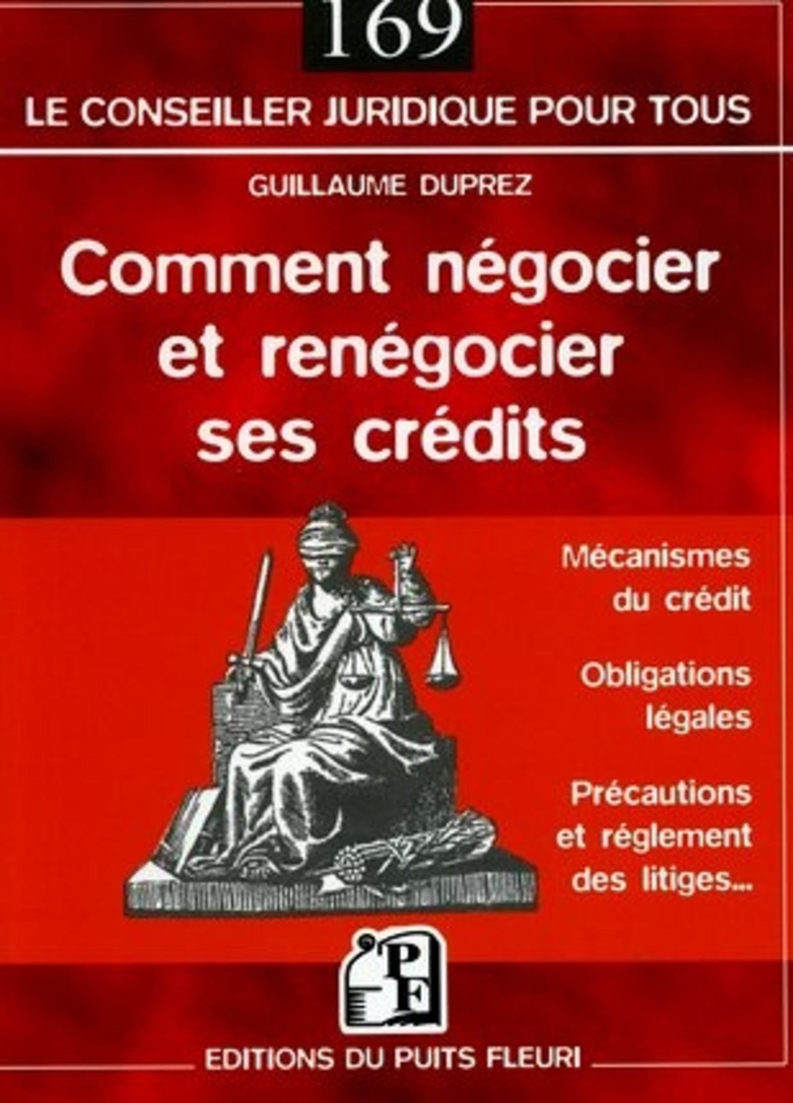 COMMENT NEGOCIER ET RENEGOCIER SES CREDITS.MECANISMES DU CREDIT.OBLIGATIONS LEGA