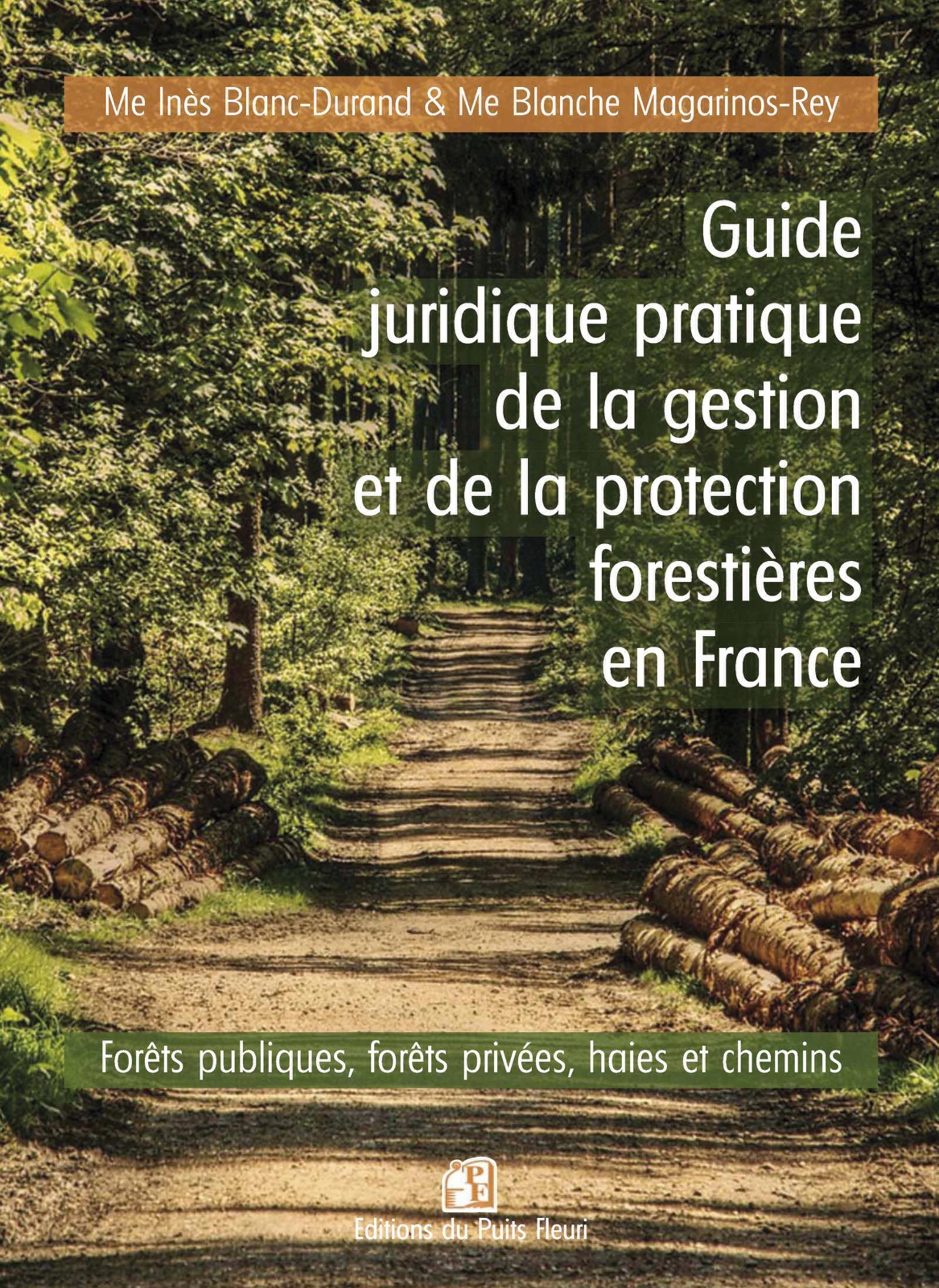 Guide juridique pratique de la gestion et de la protection forêt en France