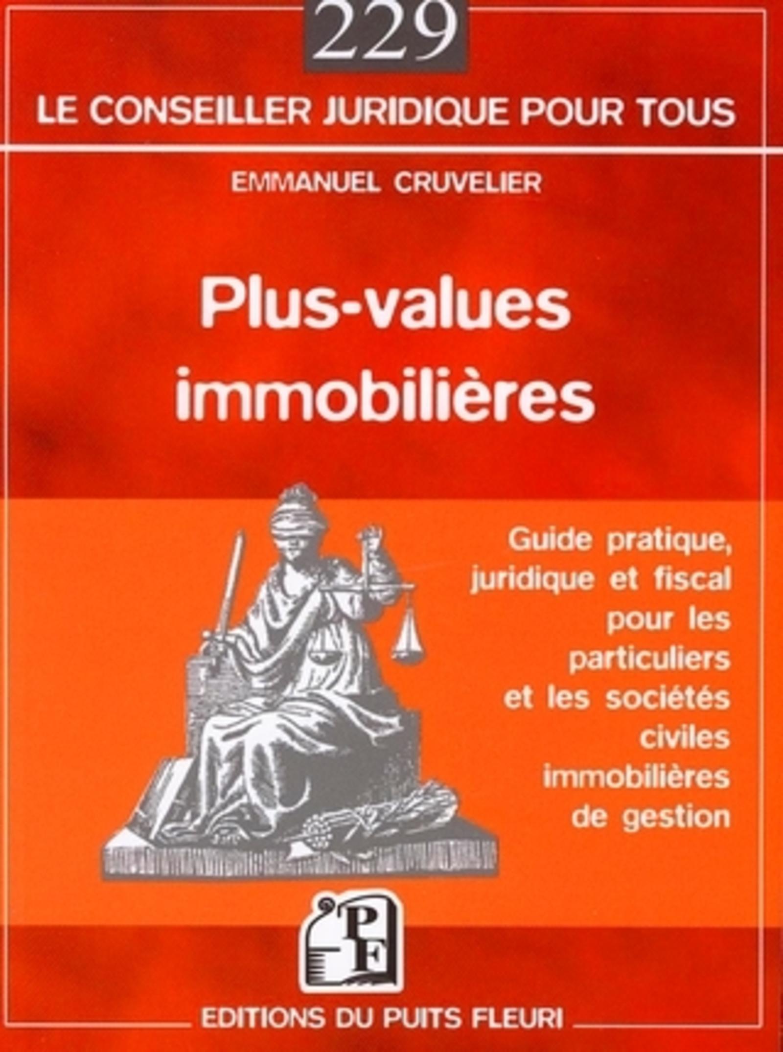 PLUS-VALUES IMMOBILIERES. GUIDE PRATIQUE, JURIDIQUE & FISCALPOUR PARTICULIERS &
