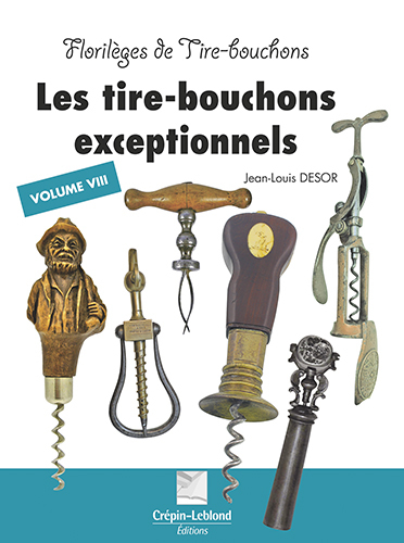 FLORILEGES DE TIR BOUCHONS - LES TIRE-BOUCHONS EXCEPTIONNELS - T8