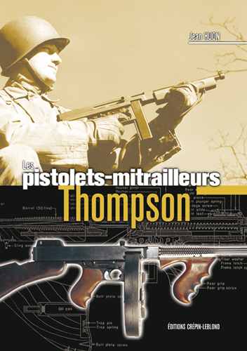 LES PISTOLETS MITRAILLEURS THOMPSON