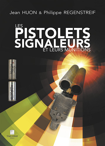 LES PISTOLETS SIGNALEURS ET LEURS MUNITIONS