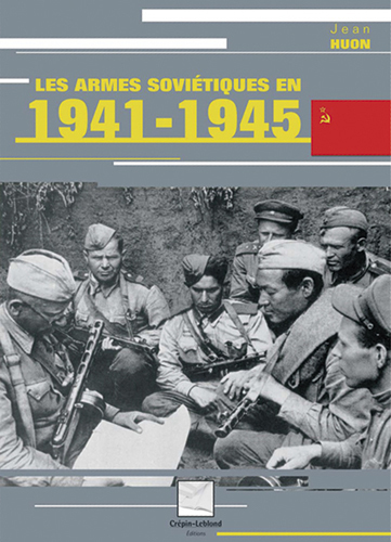 LES ARMES SOVIETIQUES EN 1941-1945