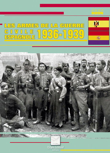 LES ARMES DE LA GUERRE CIVILE ESPAGNOLE 1936-1939