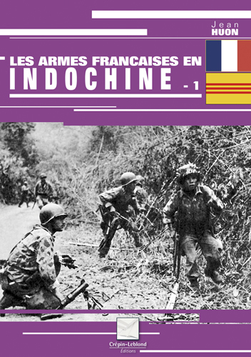 LES ARMES FRANCAISES EN INDOCHINE - 1